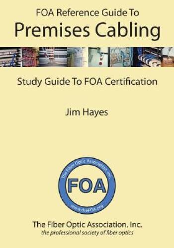 The FOA Reference Guide to Premises Cabling: Study Guide To FOA – ACCEPTABLE