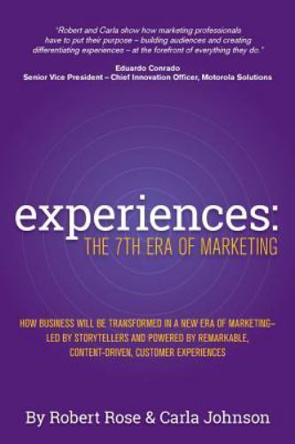 Experiences: The 7th Era of Marketing Rose, Robert, Johnson, Carla paperback Us
