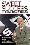 Sweet Success in New Home Sales: Selling Strong in Changing Markets
