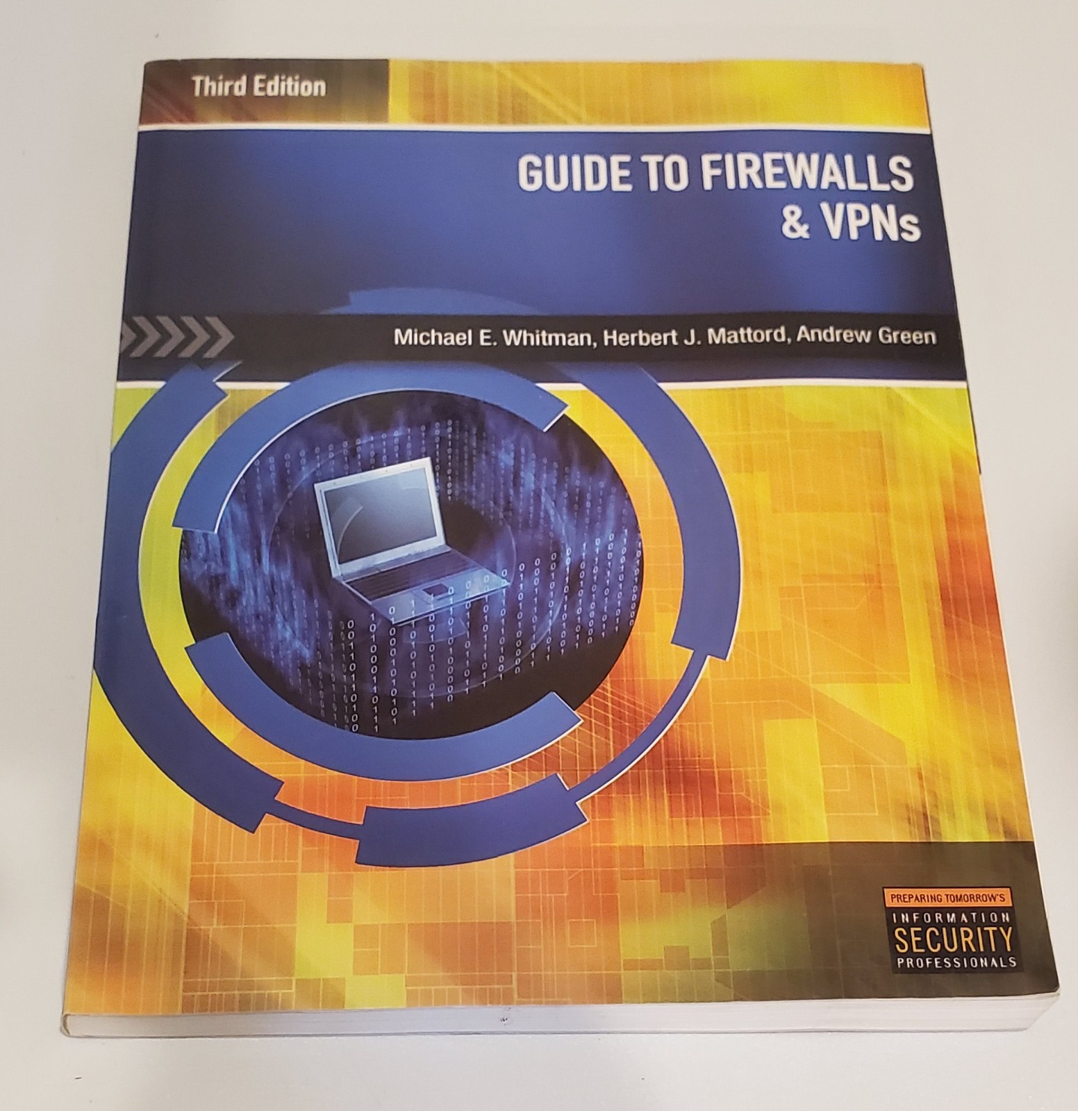 Guide to Firewalls and VPNs by Herbert Mattord, Michael Whitman and Andrew Green