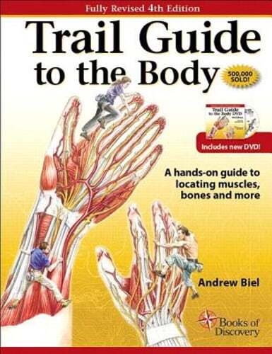 Trail Guide to the Body by Andrew Biel: New