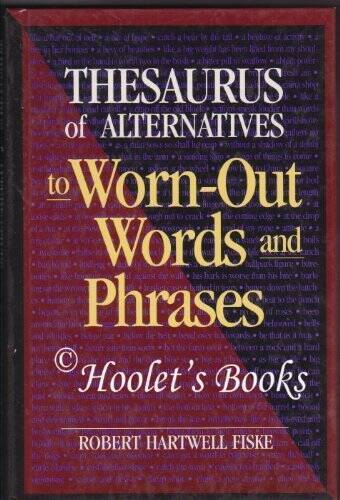 Thesaurus of Alternatives to Worn-Out Words and Phrases – Hardcover – GOOD