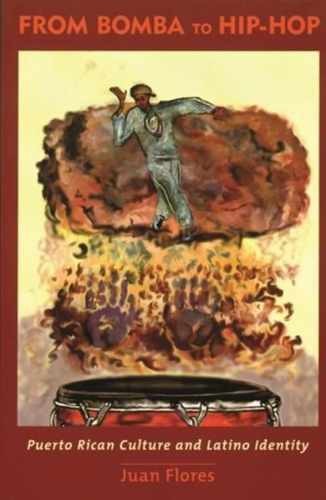 From Bomba to Hip-Hop: Puerto Rican – Paperback, by Flores Juan – Very Good