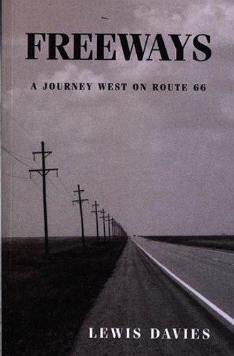 Lewis Davies Freeways – A Journey West on Route 66 (Paperback)