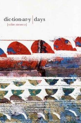 Dictionary Days – Hardcover By Stavans, Ilan – GOOD