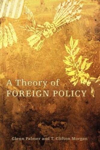 A Theory of Foreign Policy – Paperback By Palmer, Glenn – GOOD