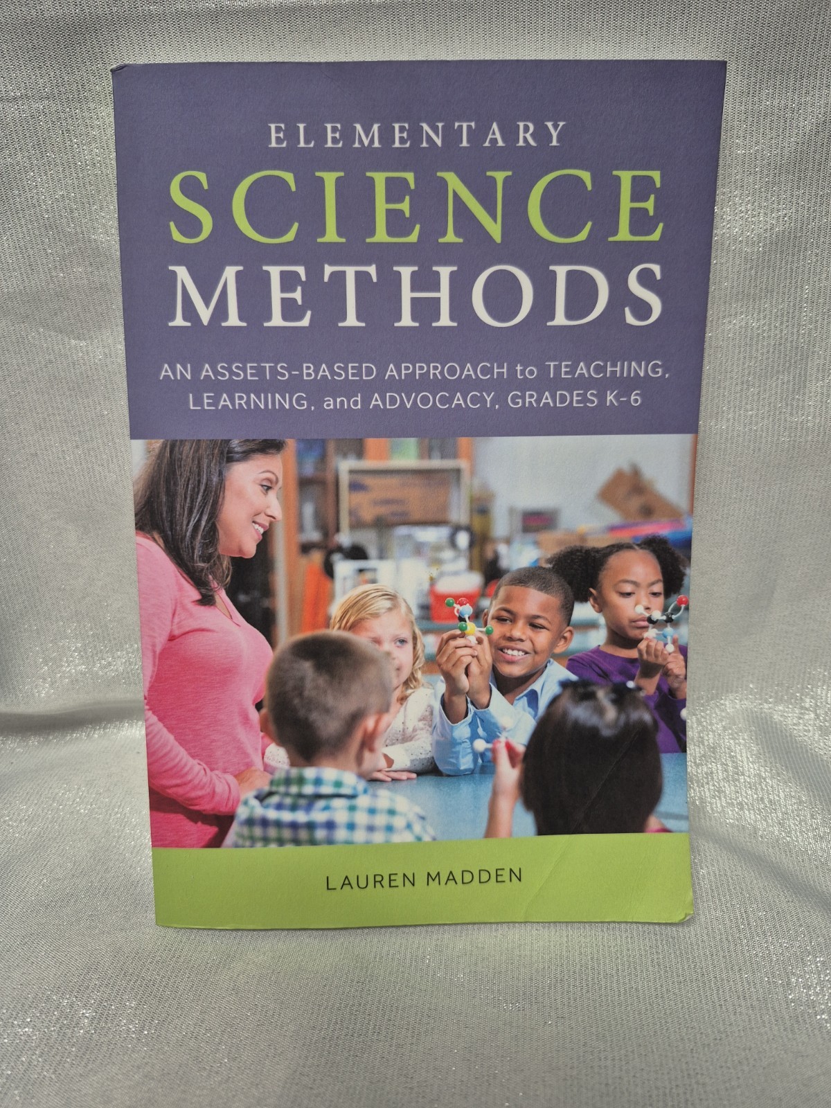 Elementary Science Methods By Lauren Madden Grades K-6
