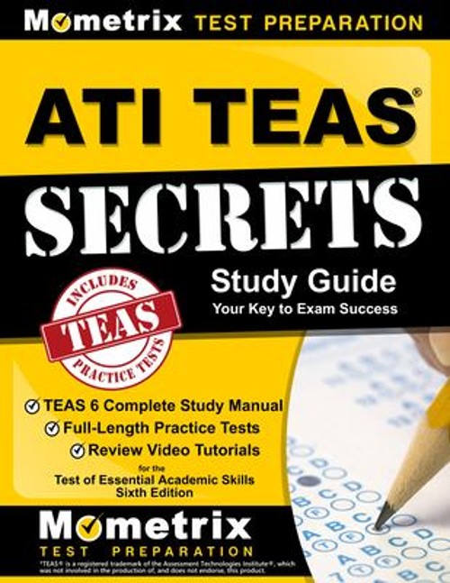 ATI TEAS Secrets Study Guide : TEAS 6 Complete Study Manual, Full