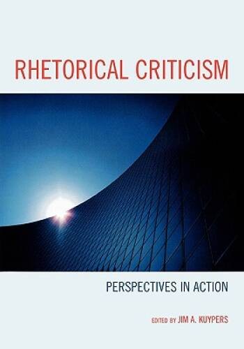 Rhetorical Criticism: Perspectives in Action (Lexington Studies in P – VERY GOOD