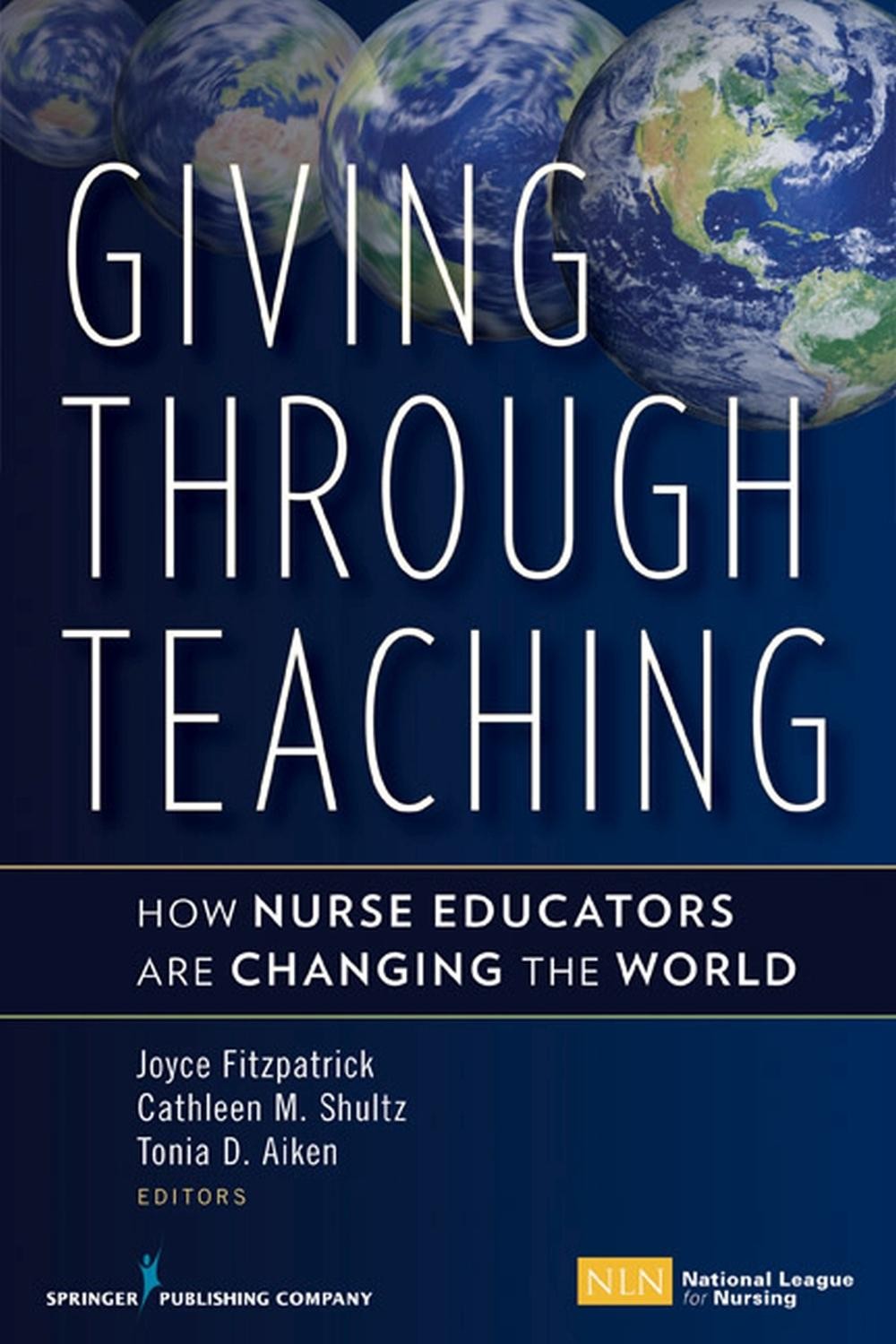 Giving Through Teaching: How Nurse Educators Are Changing the World by Joyce Fit