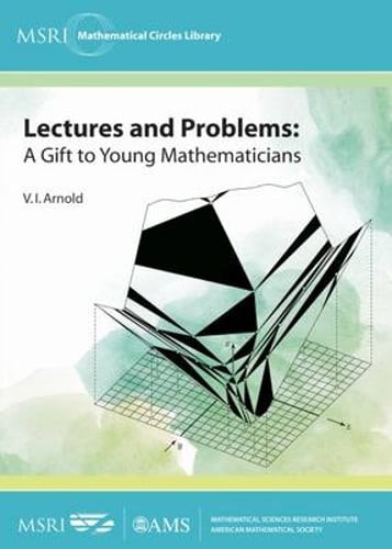 Lectures and Problems: A Gift to Young Mathematicians by Professor Arnold, V I