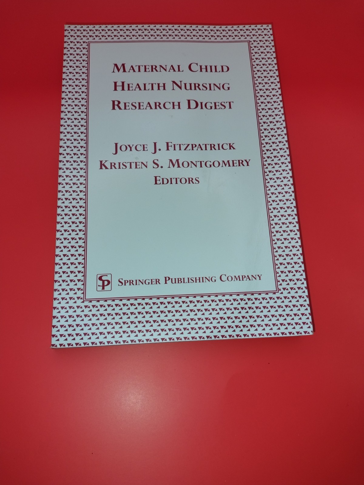 Maternal Child Health Nursing Research Digest by Joyce J. Fitzpatrick