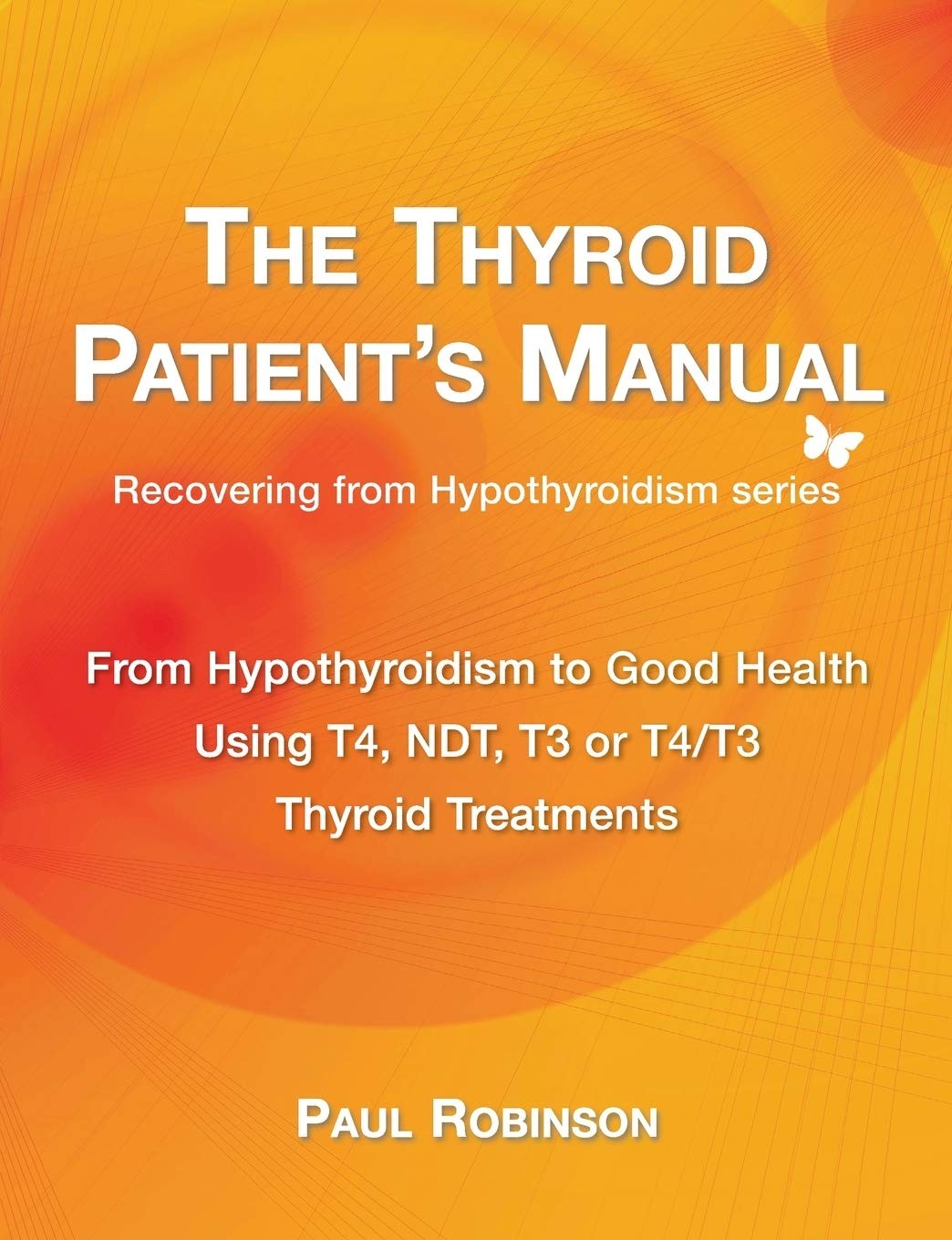 The Thyroid Patient’s Manual: From Hypothyroidism to Good Health by Robinson