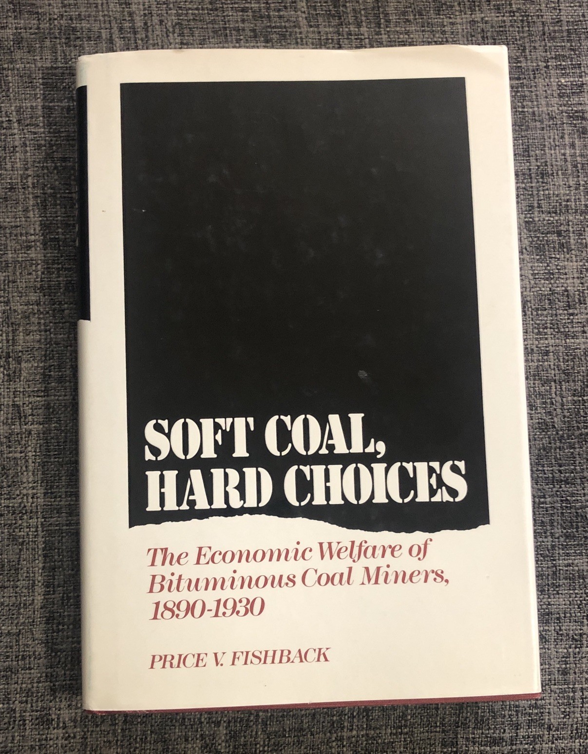 Soft Coal, Hard Choices: The Economic Welfare of Bituminous Coal Miners, 1890