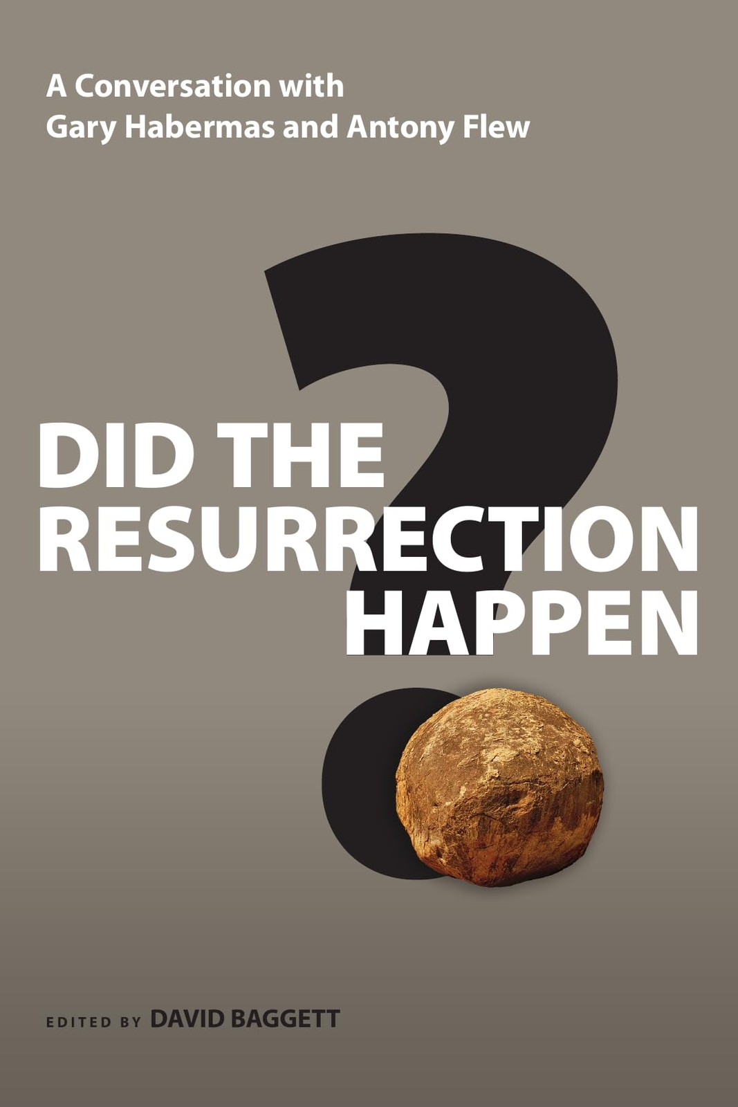 Did the Resurrection Happen?: A Conversation with Gary Habermas and Antony F…