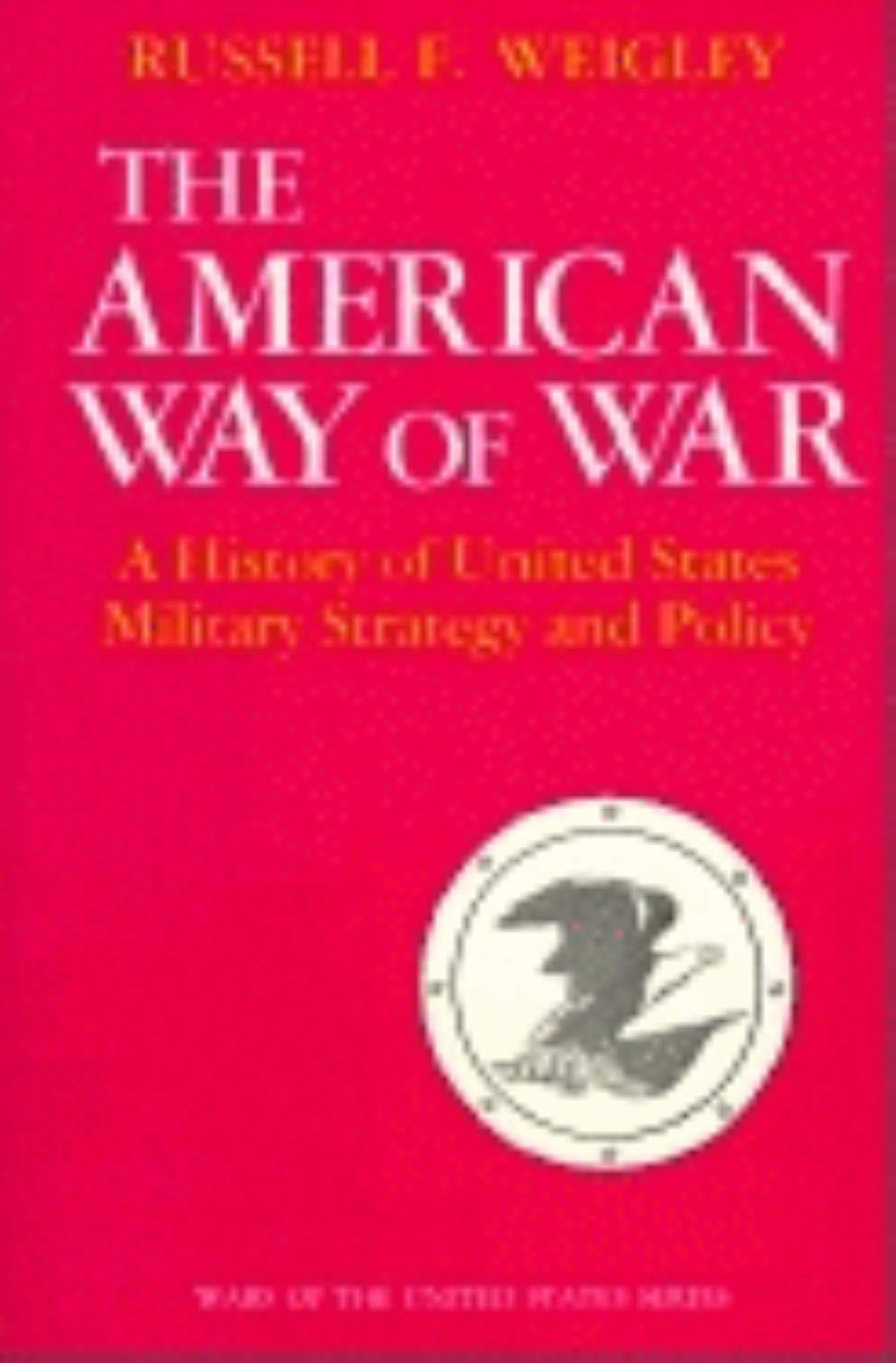 The American Way of War: A History United States Military Strategy and…