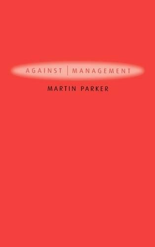 Martin Parker Against Management (Hardback) (UK IMPORT)