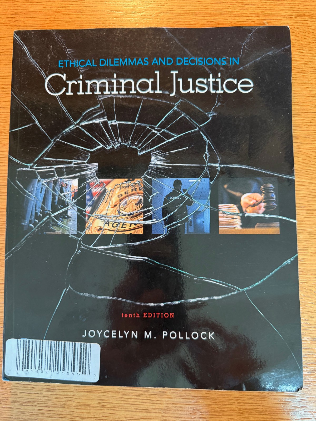 Ethical Dilemmas and Decisions in Criminal Justice 10 Edition Joycelyn Pollock