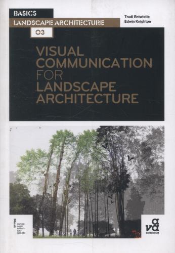 Visual Communication for Landscape Architecture (Basics Landscape Architecture)