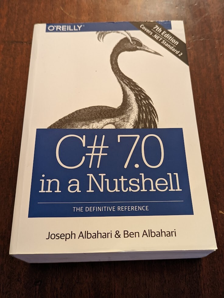 C# 7. 0 in a Nutshell : The Definitive Reference