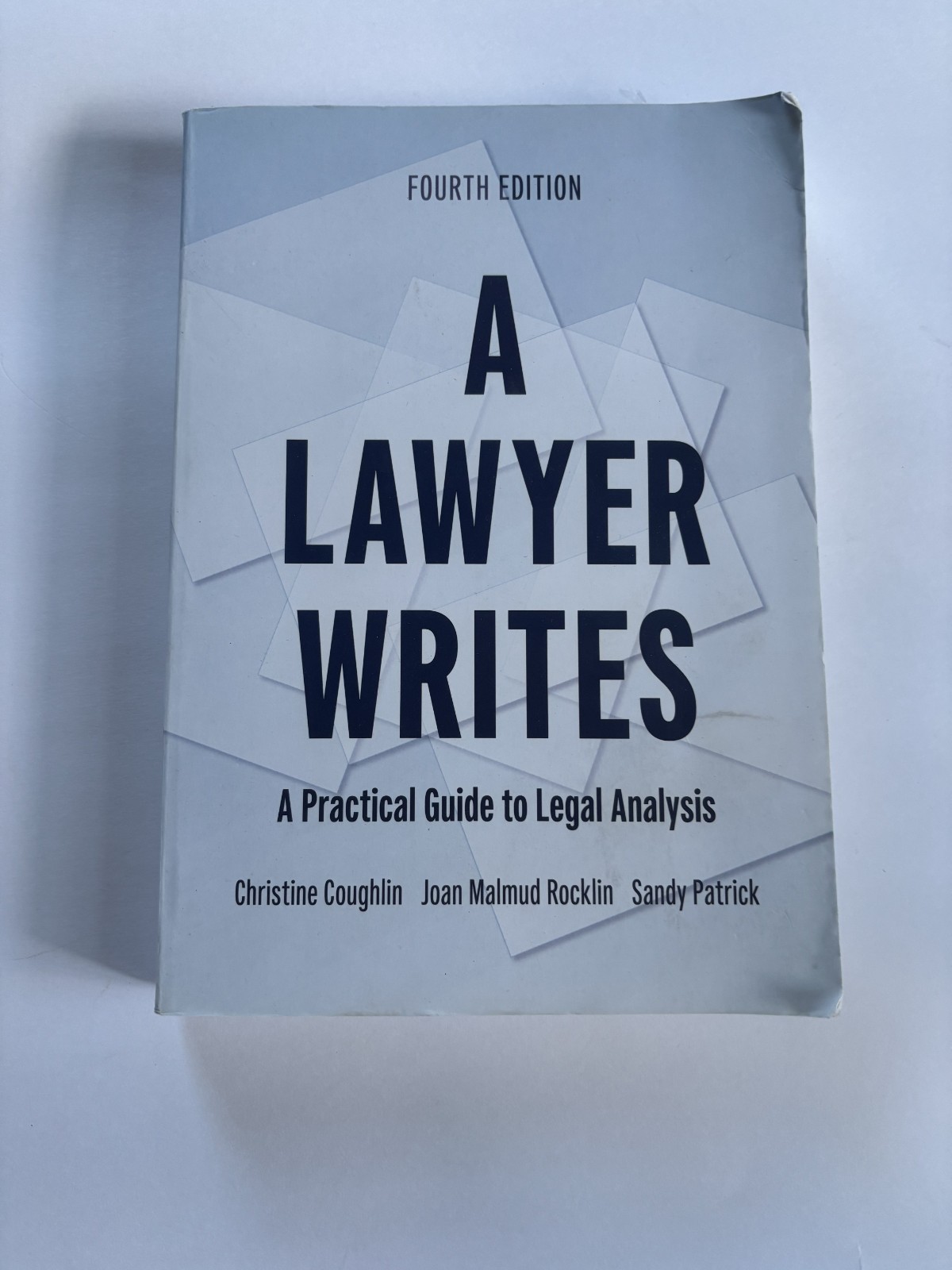 A Lawyer Writes: A Practical Guide to Legal Analysis (Fourth Edition)