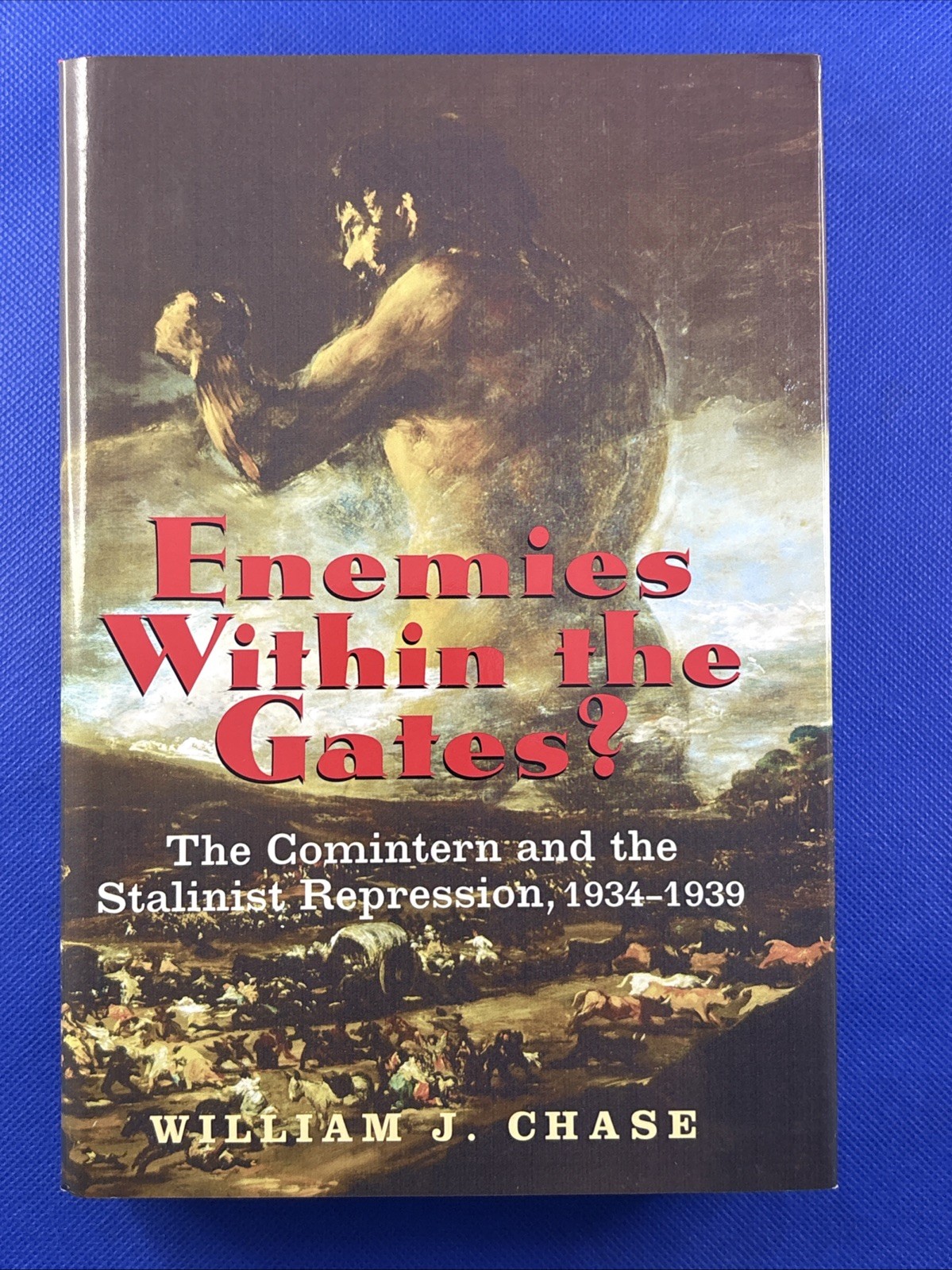Annals of Communism Ser.: Enemies Within the Gates? : The Comintern and the…