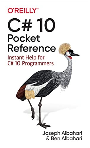 C# 10 POCKET REFERENCE: INSTANT HELP FOR C# 10 PROGRAMMERS By Joseph Albahari
