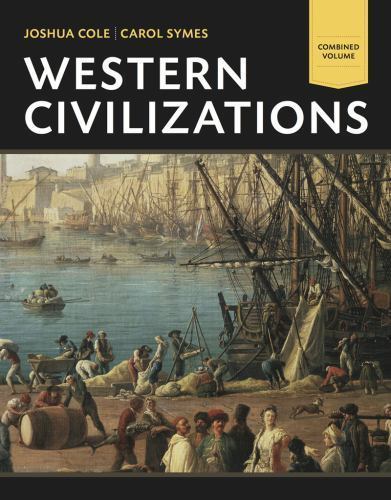 Western Civilizations – Combined Volume – Cole, Joshua,Symes, Carol