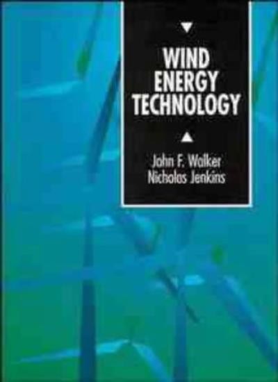 Wind Energy Technology By John F. Walker, Nick Jenkins