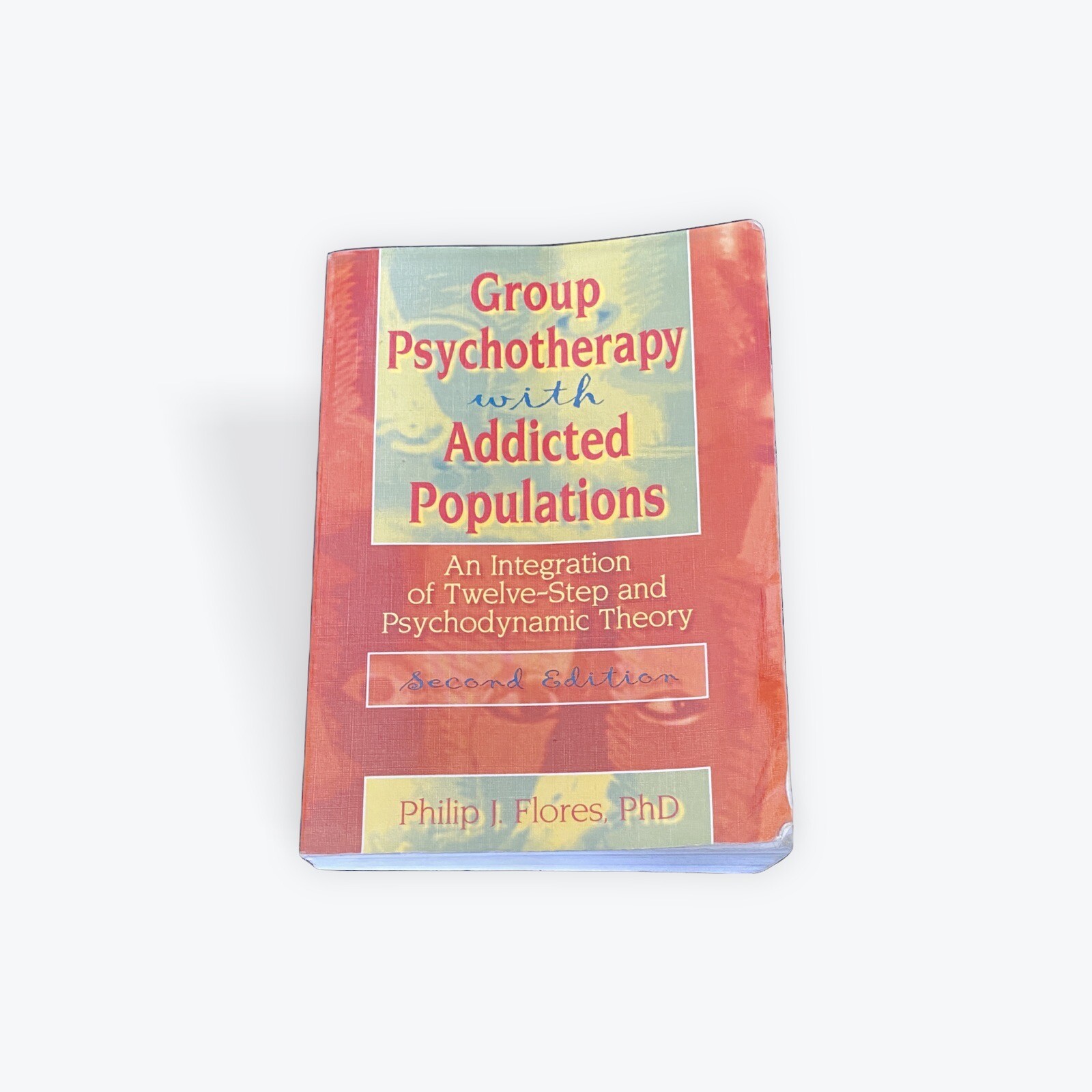 Group Psychotherapy with Addicted Populations : An Integration of Twelve-Step…