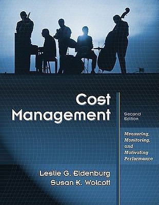 Cost Management: Measuring, Monitoring, and Motivating Performance