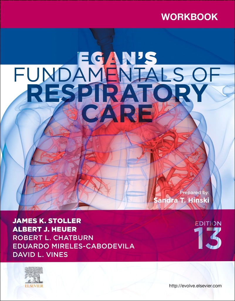 Workbook for Egan’s Fundamentals of Respiratory Care