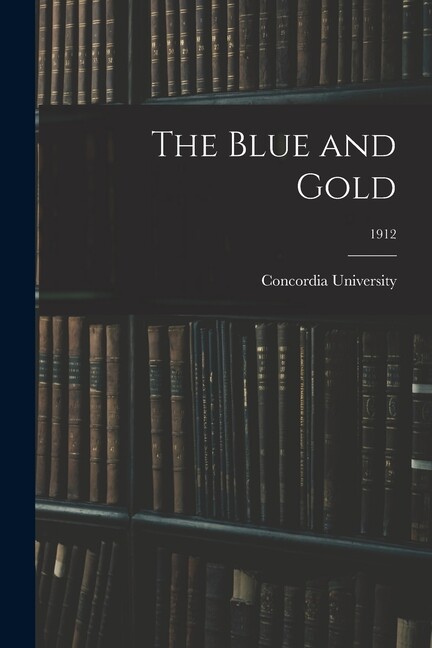 The Blue And Gold; 1912