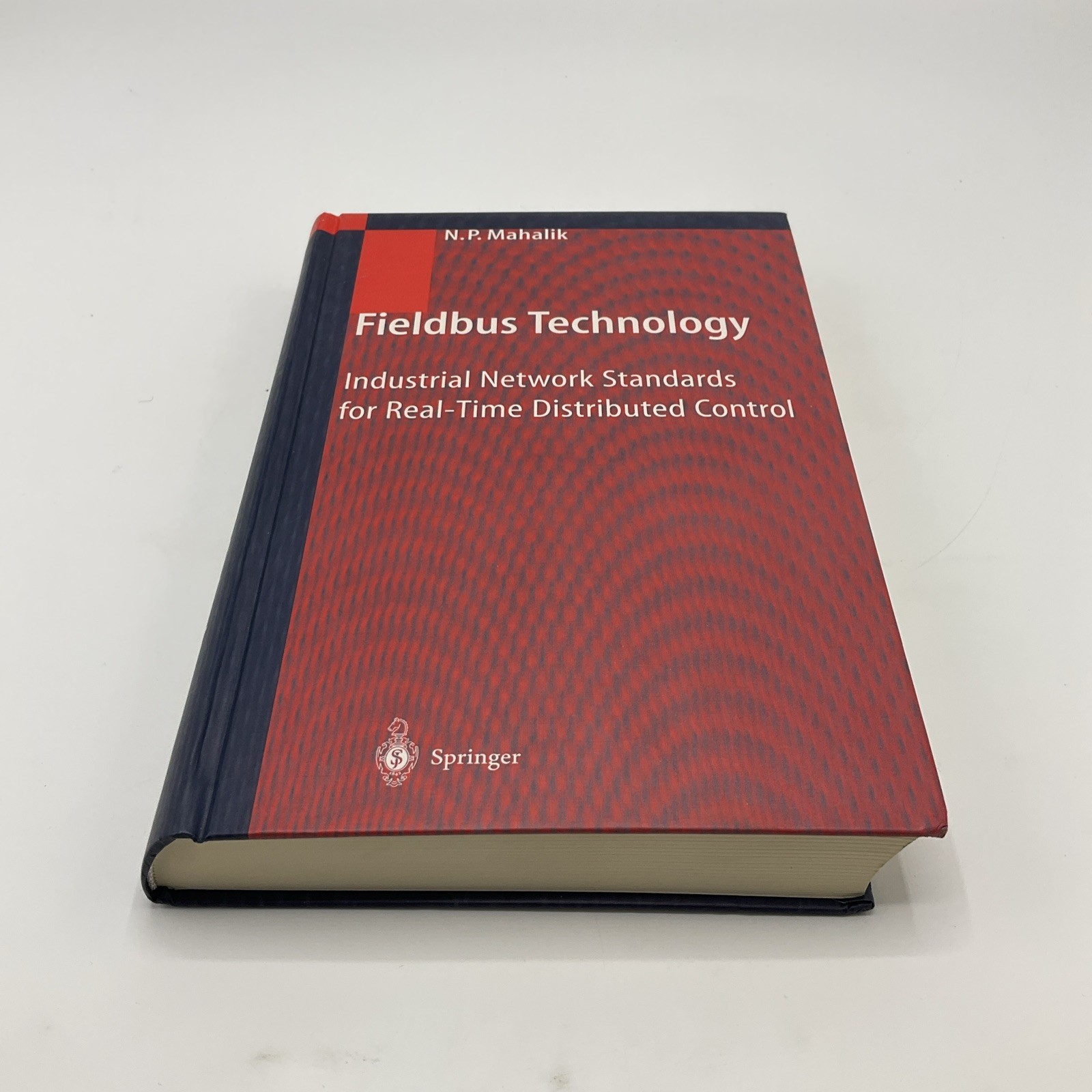Fieldbus Technology: Industrial Network Standards for Real-Time Distributed Cont