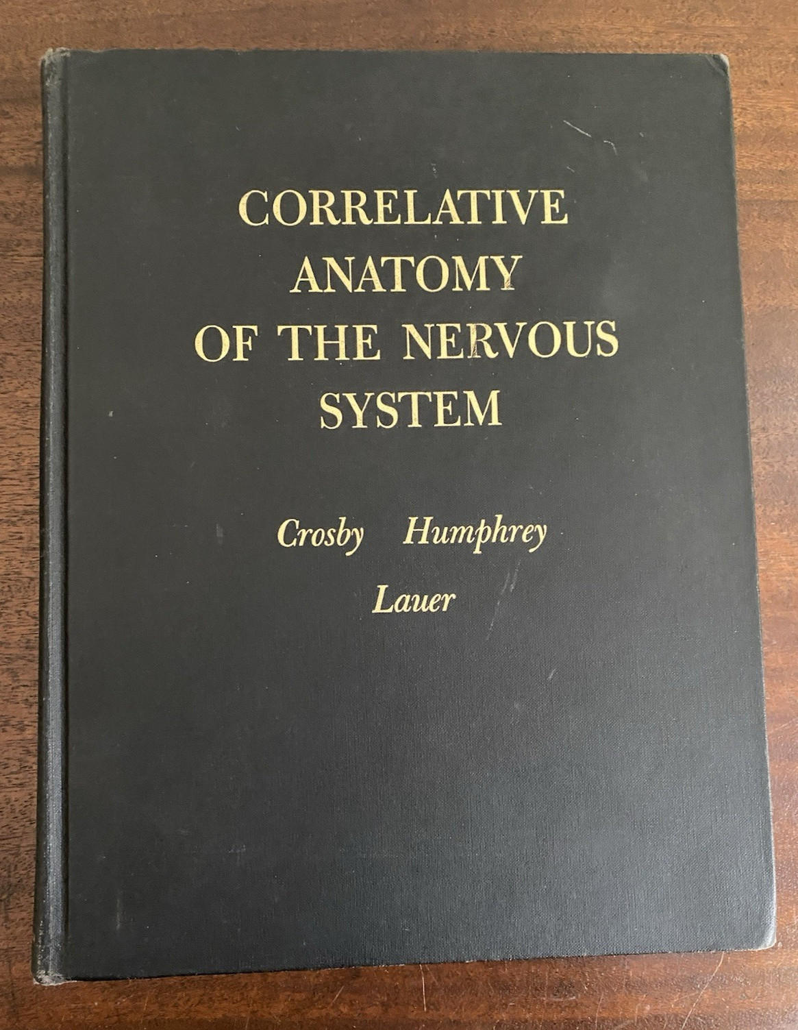 Correlative Anatomy of the Nervous System Crosby ’62 Neuroanatomy Medical 1st Ed