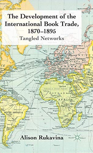 The Development of the International Book Trade, 187… by Rukavina, A. Hardback