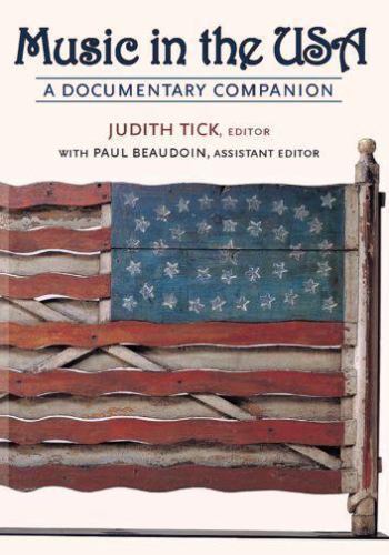 Music in the USA: A Documentary Companion by Tick, Judith