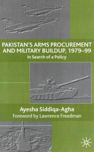 Pakistan’s Arms Procurement and Military Build-Up, 1979-99 : In Search of a P…