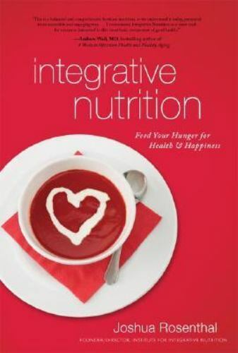Integrative Nutrition: Feed Your Hunger for He- hardcover, Rosenthal, 097952640X