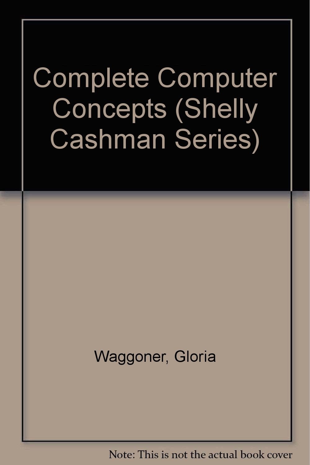 Complete Computer Concepts (Shelly Cashman Series)