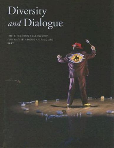 Diversity and Dialogue: The Eiteljorg Fellowship for Native American Fine Art, 2