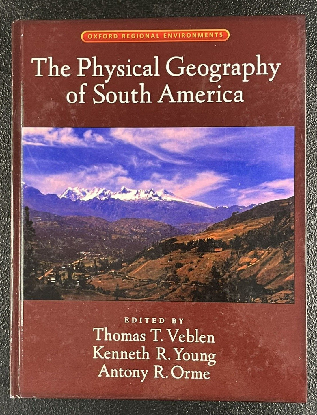 The Physical Geography of South America Hardcover Orme, Young, Veblen Oxford