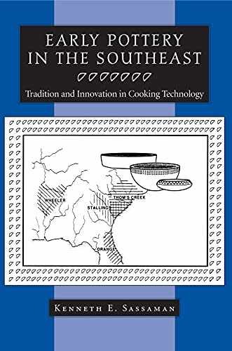 Early Pottery in the Southeast: – Paperback, by Sassaman Kenneth E. – Very Good