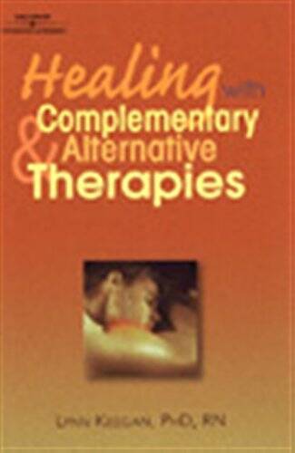 Healing with Complementary & Alternative Therapies – Paperback – GOOD