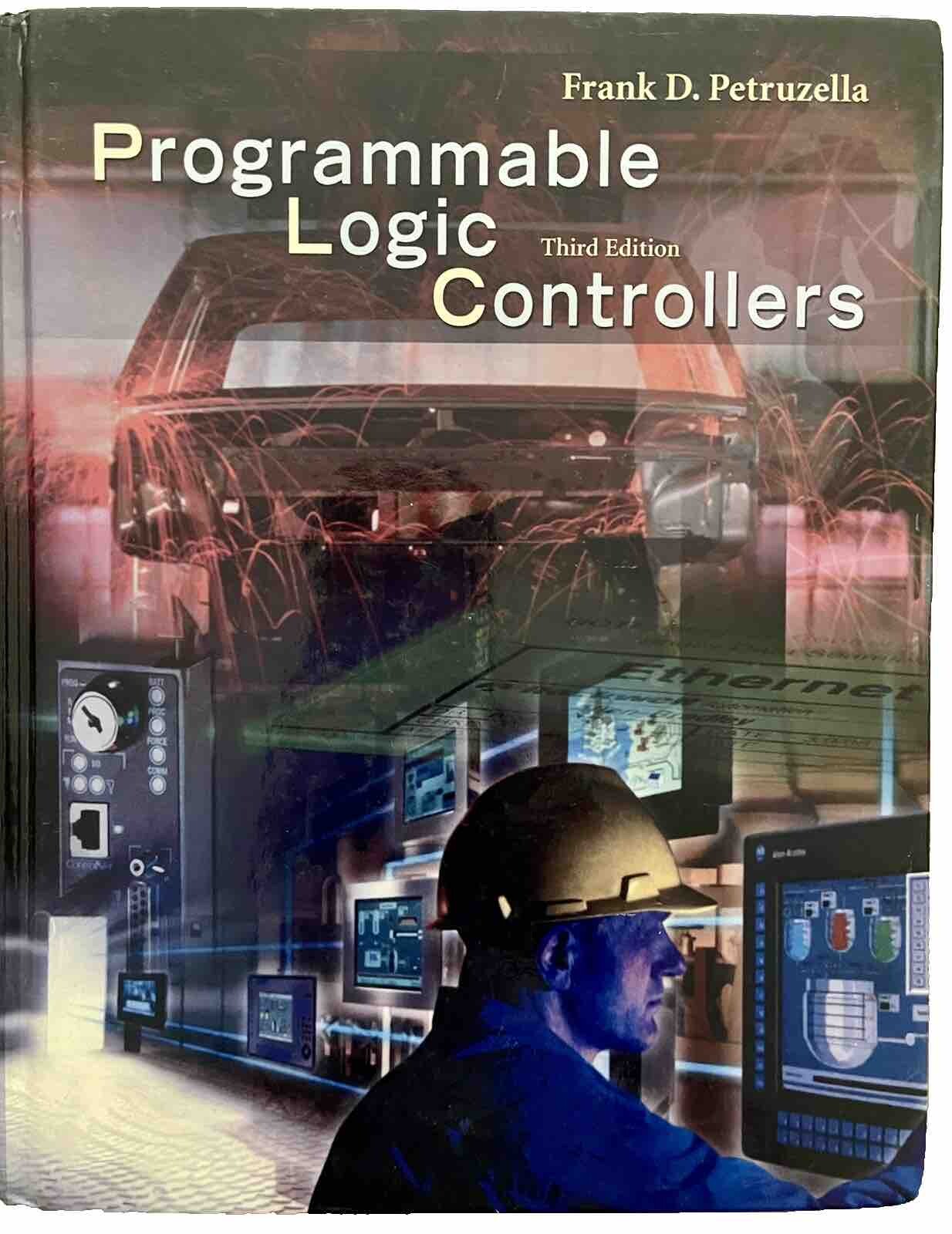 PROGRAMMABLE LOGIC CONTROLLERS THIRD EDITION TEXTBOOK, FRANK D. PETRUZELLA, 2005