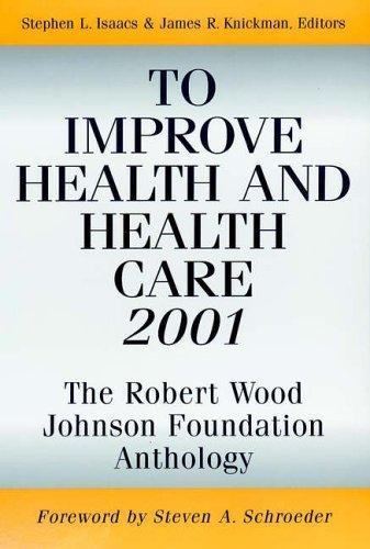 To Improve Health and Health Care 2001: The Robert Wood Johnson Foundation…