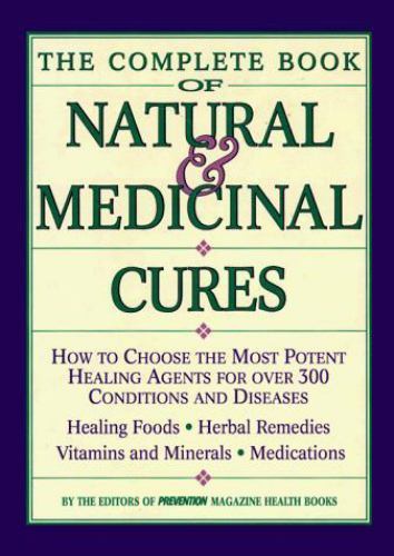 The Complete Book of Natural & Medicinal Cures: How to Ch- hardcover, 0875961908
