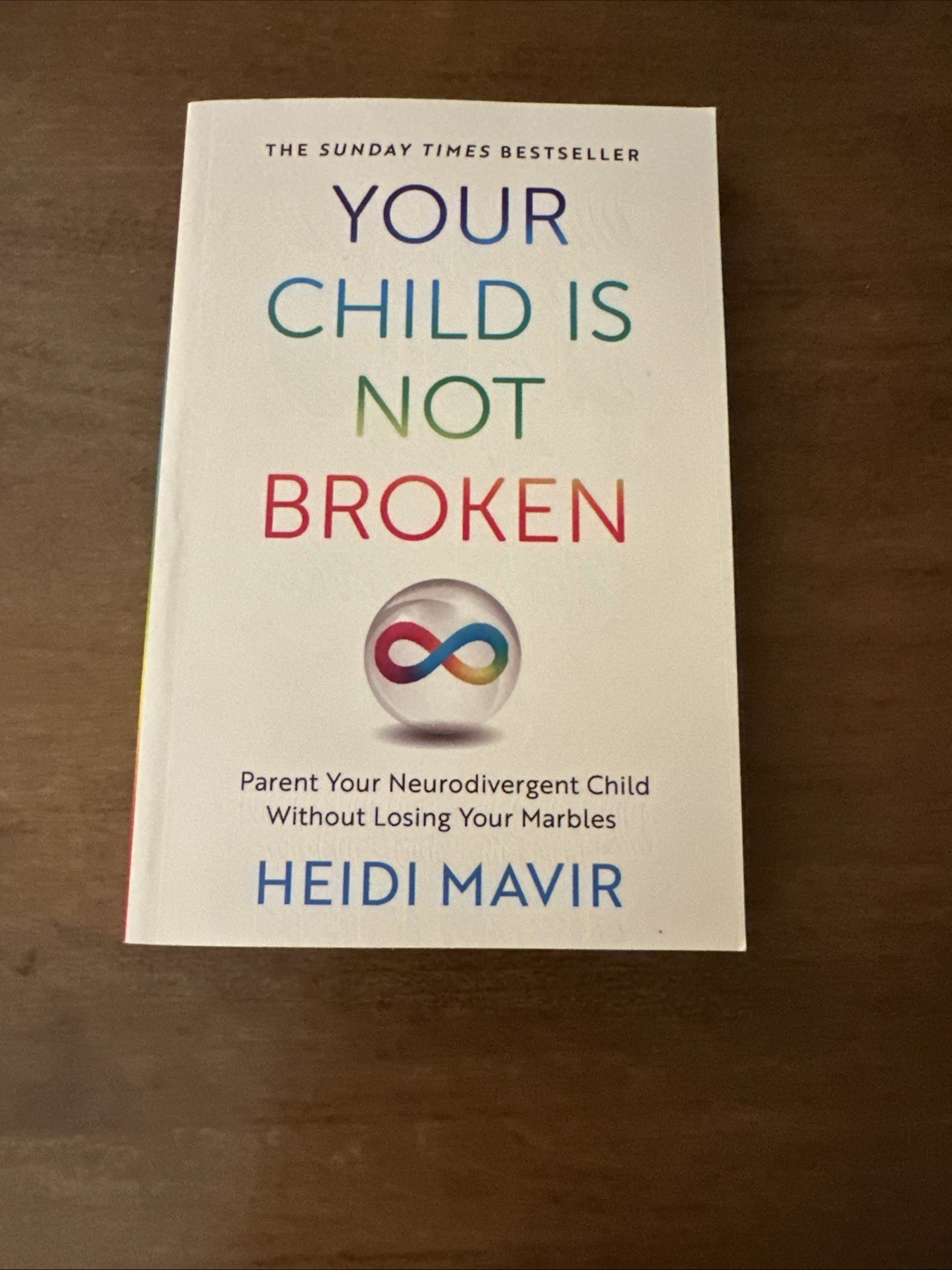 Your Child is Not Broken: Parent Your Ne… by Mavir, Heidi VERY GOOD NO MARKS