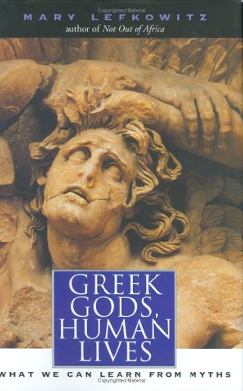 Greek Gods, Human Lives : What We Can Learn from Myths Mary R. Le
