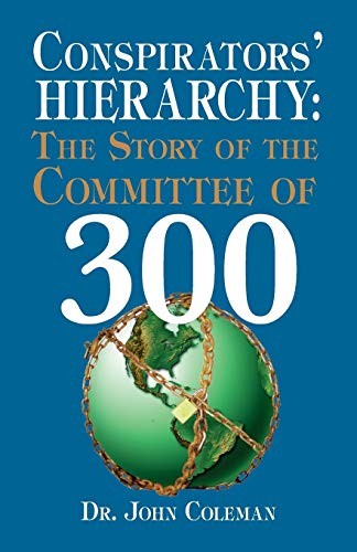 Conspirators’ Hierarchy: The Story of …, John Coleman